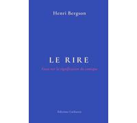 Le Rire: Essai sur la signification du comique
