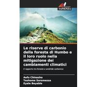 Le riserve di carbonio della foresta di Humbo e il loro ruolo nella mitigazione dei cambiamenti climatici: Il rapporto tra foreste e anidride carbonica