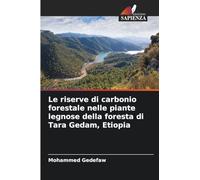 Le riserve di carbonio forestale nelle piante legnose della foresta di Tara Gedam, Etiopia