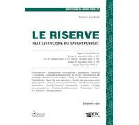 Le riserve nell'esecuzione dei lavori pubblici. Ediz. 2026. Con modulistica scaricabile