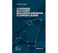Le risonanze dell'Illimite nella Quinta dimensione di Corrado Calabrò