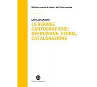 Le risorse cartografiche: definizione, storia, catalogazione