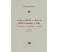 Le risorse digitali per la storia dell'arte moderna in Italia. Progetti, ricerca scientifica e territorio