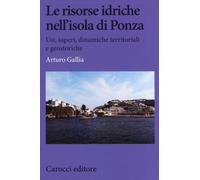 Le risorse idriche nell'isola di Ponza. Usi, saperi, dinamiche territorial...