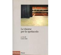 Le risorse per lo spettacolo. Trasparenza, accountability ed efficacia della spesa pubblica nello spettacolo