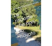 Le risposte che non ho trovato