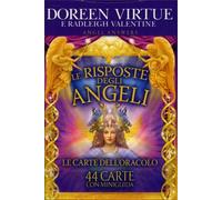 LE RISPOSTE DEGLI ANGELI LE CARTE DELL'ORACOLO DOREEN VIRTUE VALENTINE RADLEIGH