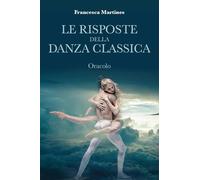 Le risposte della danza classica. Oracolo