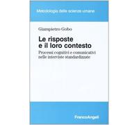 Le risposte e il loro contesto. Processi cognitivi e comunicativi nelle interviste standardizzate