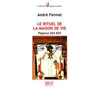 Le rituel de la maison de vie: Papyrus Salt 825