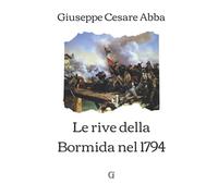 Le rive della Bormida nel 1794: Edizione limitata da collezione