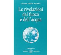 Le rivelazioni del fuoco e dell'acqua