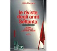 Le riviste degli anni Settanta. Gruppi, movimenti e conflitti sociali