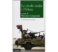 Le rivolte arabe e l'islam. La transizione incompiuta
