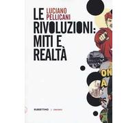 Le rivoluzioni: miti e realtà