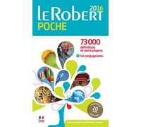 Le Robert poche 2016. 73.000 définitions et noms propres; les conjugaisons