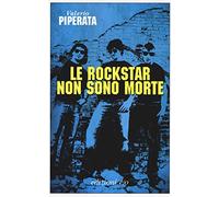 Le rockstar non sono morte
