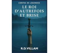 Le Roi d’Autrefois et Brise: Un roman arthurien épique, raconté par ses chevaliers, ses reines et ses ennemis: 2
