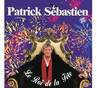 Patrick Sébastien Le Roi De La F?Te (CD)
