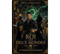 Le Roi des Deux Mondes : Le Marchand de sable: Tome 2