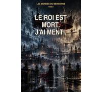 Le Roi est mort. J’ai menti.