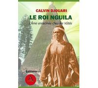 LE ROI NGUILA: L'âme enracinée chez les Vûtés