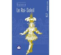 Le Roi-Soleil: (Facile à lire et à comprendre)
