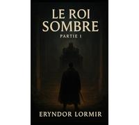 Le Roi Sombre: Partie 1 Les Sept Nœuds de l’Éveil