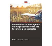 Le rôle crucial des agents de vulgarisation dans les technologies agricoles