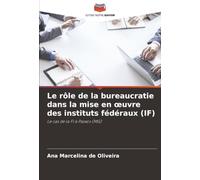 Le rôle de la bureaucratie dans la mise en œuvre des instituts fédéraux (IF): Le cas de la FI à Passos (MG)