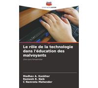 Le rôle de la technologie dans l'éducation des malvoyants: Une vue d'ensemble