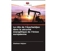Le rôle de l'Azerbaïdjan dans la sécurité énergétique de l'Union européenne