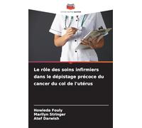 Le rôle des soins infirmiers dans le dépistage précoce du cancer du col de l'utérus