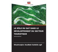 LE RÔLE DU GAT DANS LE DÉVELOPPEMENT DU SECTEUR TOURISTIQUE: MONOGRAPHIE
