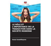 LE RÔLE ET L'IMPORTANCE DE LA TRADUCTION DANS LA SOCIÉTÉ MODERNE