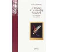Le roman à la première personne: Du Classicisme aux Lumières
