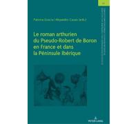 Le roman arthurien du Pseudo-Robert de Boron en France et dan (Copertina rigida)