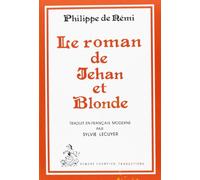 Le Roman de Jehan et Blonde: Traduit de l’ancien français par Sylvie Lecuyer