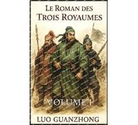 Le Roman des Trois Royaumes: Volume 1 : La tempête qui s'annonce