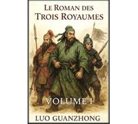 Le Roman des Trois Royaumes: Volume 1 : La tempête qui s'annonce