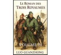 Le Roman des Trois Royaumes: Volume 3 : La guerre pour la suprématie