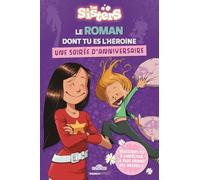 Le roman dont tu es l'héroïne: Une soirée d'anniversaire