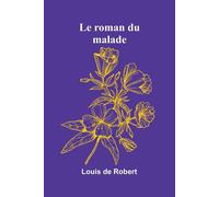 Le roman du malade - De Robert Louis