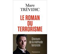 Le roman du terrorisme: Discours de la méthode terroriste