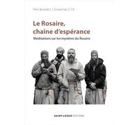 Le Rosaire, chaîne d'espérance: Méditations sur les mystères du Rosaire