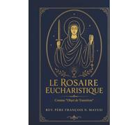 Le Rosaire Eucharistique: Comme "Objet de Transition"