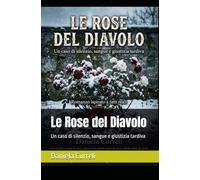 Le Rose del Diavolo: Un caso di silenzio, sangue e giustizia tardiva