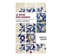 Le rose dell'abisso. Dialoghi sui classici italiani con Donatello Santarone