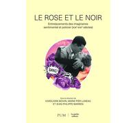 Le rose et le noir: Entrelacements des imaginaires sentimental et policier (XIXe-XXIe siècles)