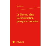 Le Roseau dans la construction grecque et romaine